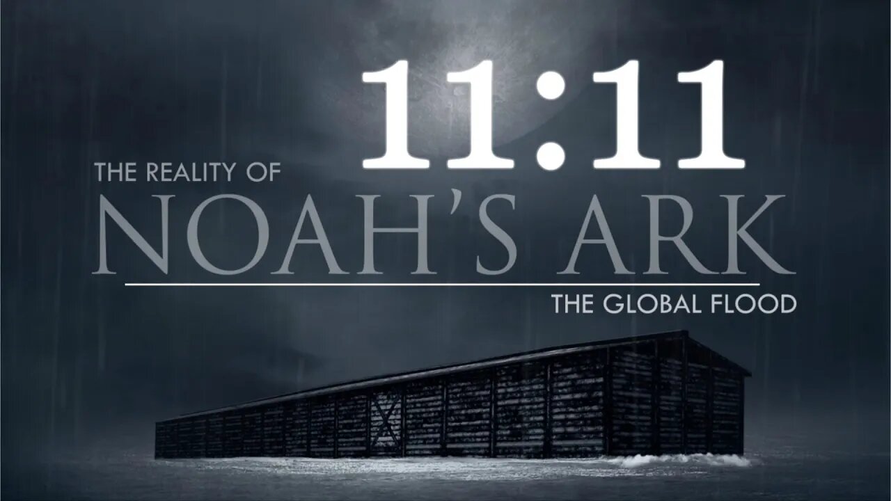 The TRUE Meaning Of 11:11 - END TIME Prophecy In Noah's Flood (Remastered)