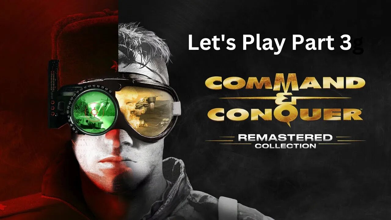 Command and Conquer Let's Play Part 3