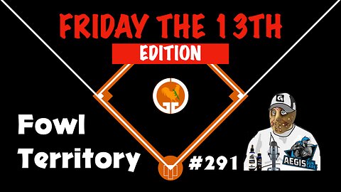 Fowl Territory #291 - Friday the 13th Edition