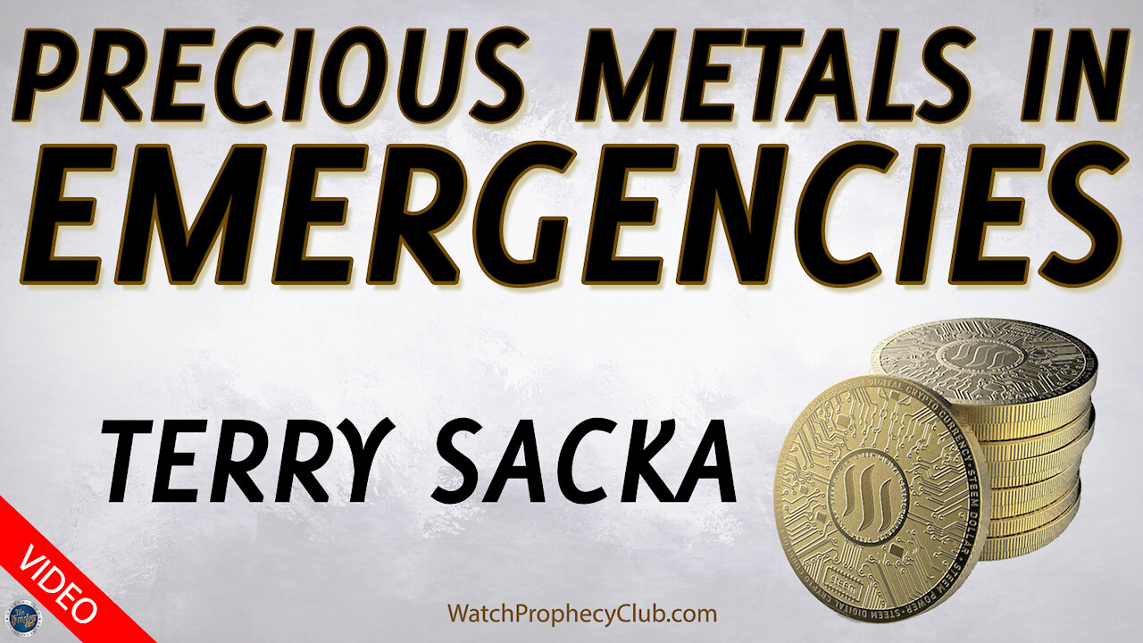 Precious Metals In Emergencies - Terry Sacka 07/30/2021