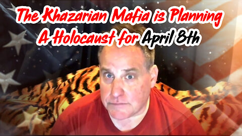 Benjamin Fulford - The Khazarian Mafia is Planning A Holocaust for April 8th