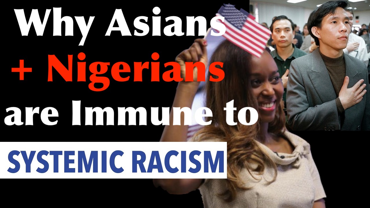 Why are Nigerian + Asian Immigrants Inoculated Against the Virus of Systemic Racism?