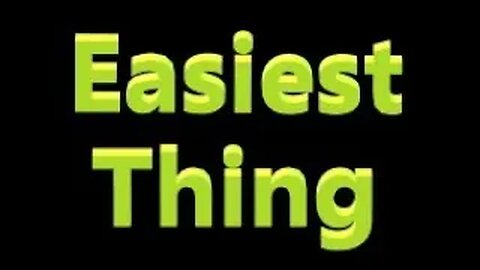 Easiest Thing