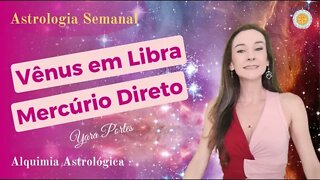 Astrologia Semanal 30/09 a 06/10 - Vênus em Libra - Alquimia Astrológica - Yara Portes