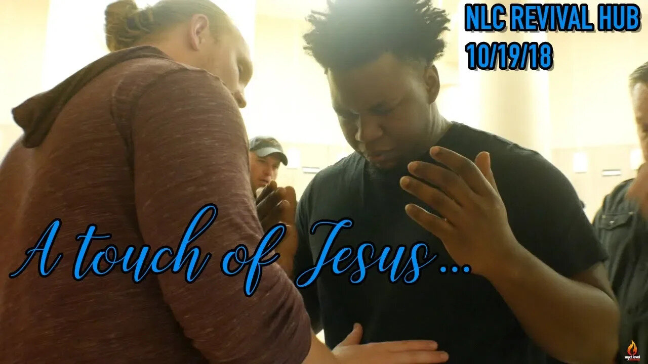 ONE TOUCH FROM JESUS CHANGES EVERYTHING | NLC REVIVAL HUB HIGHLIGHTS 10/19/18