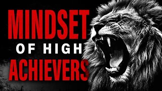 Mindset of High Achievers YOU DON'T WANNA MISS | Success Mentality Motivational Speech
