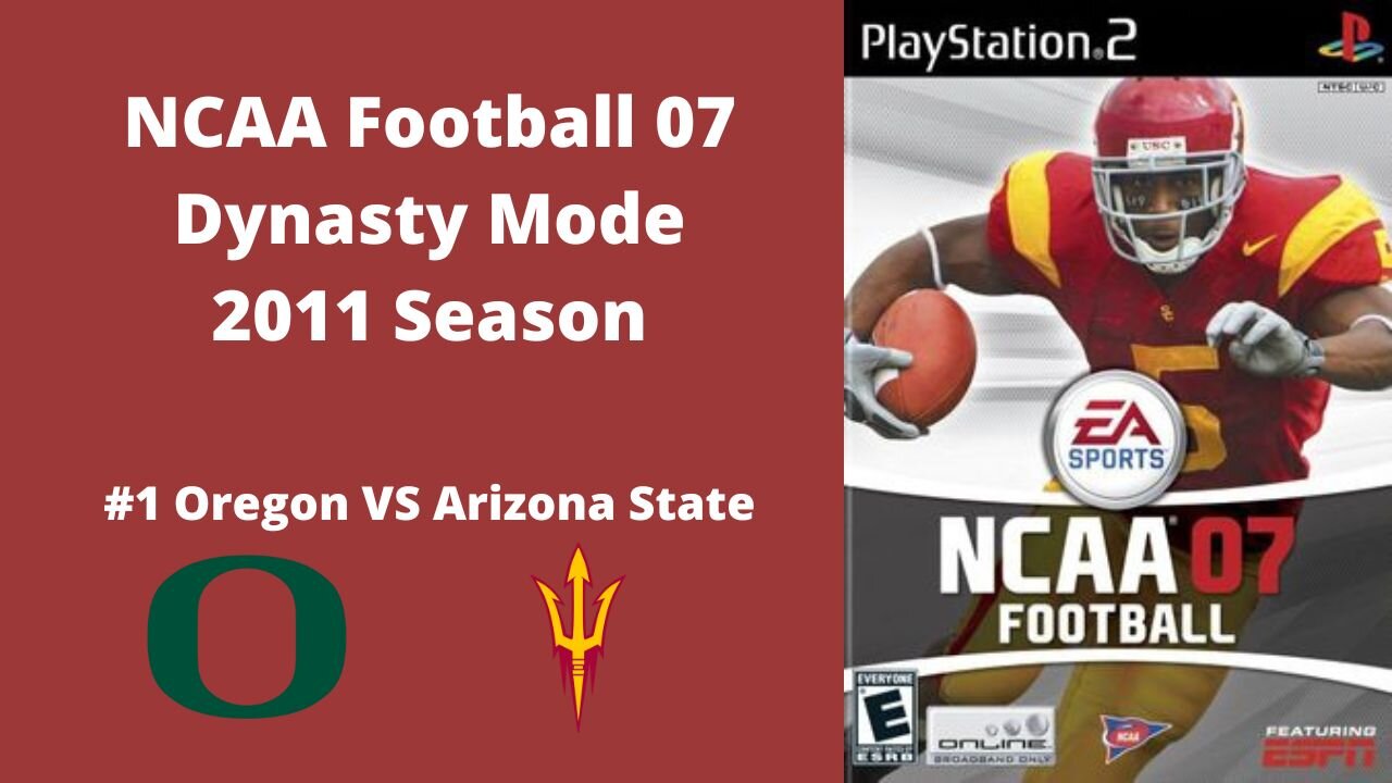 NCAA Football 07 | Dynasty Mode 2011 Season | Game 9: Oregon VS Arizona State