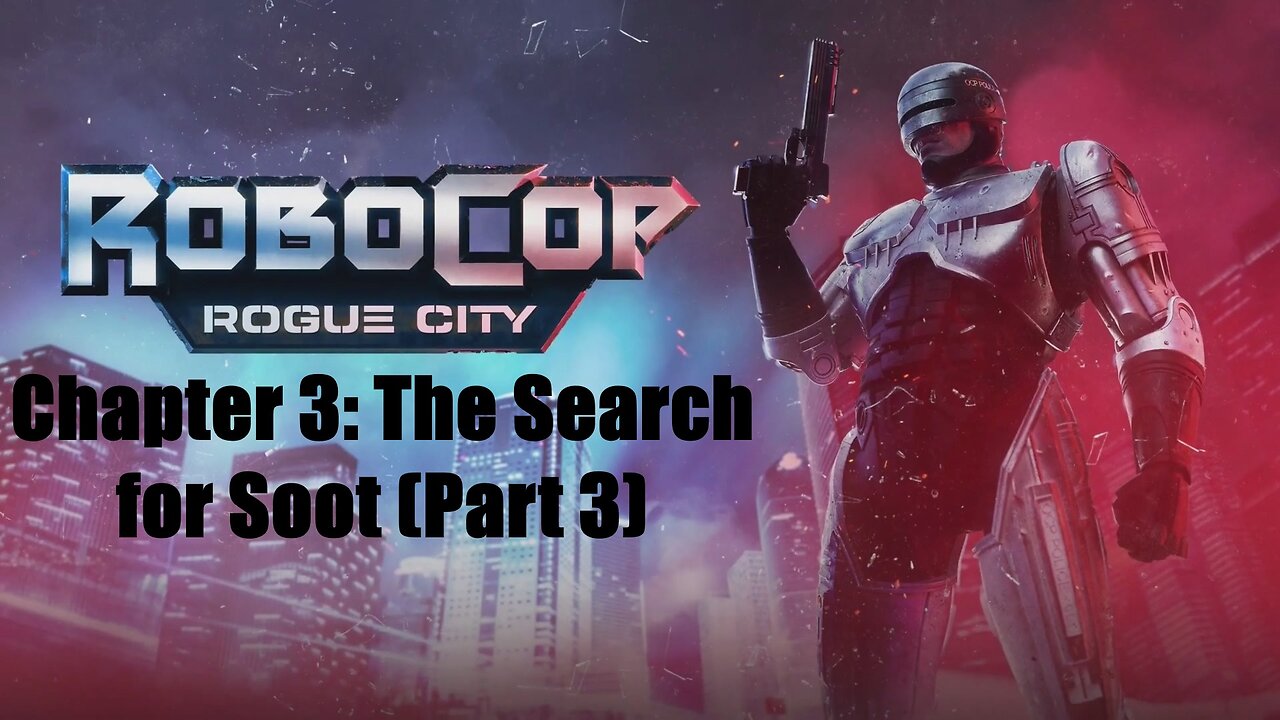 Robocop Rogue City Chapter 3: The Search for Soot (Part 3)