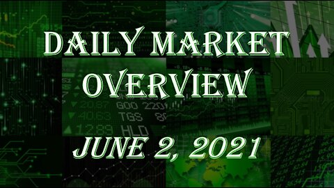 Daily Stock Market Overview June 2, 2021