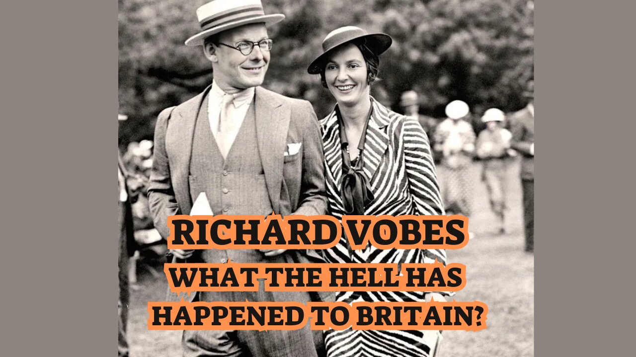 Richard Vobes - What The Hell Is Happening To Britain