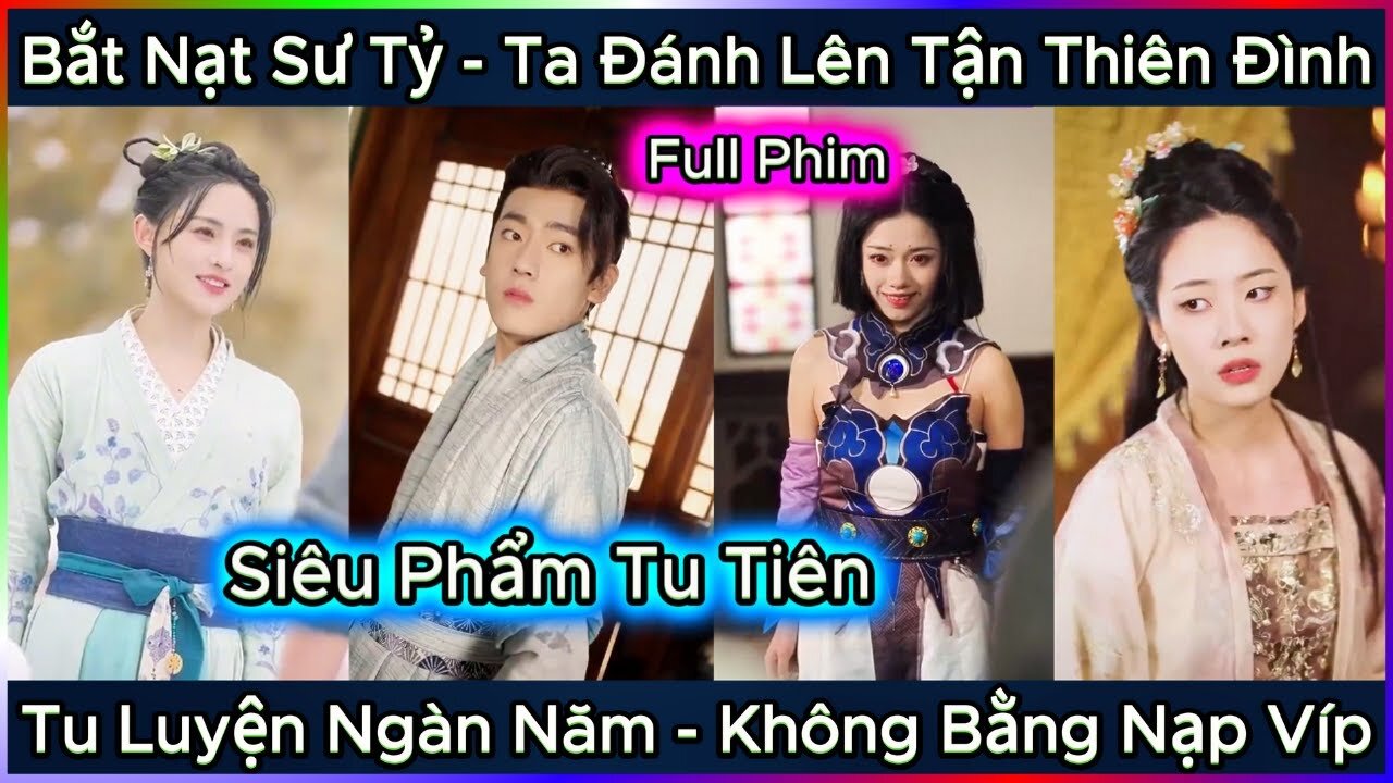 Dám Bắt Nạt Sư Tỷ,Ta Đánh Lên Tận Thiên Đình,Tu Luyện Ngàn Năm,Không Bằng Nạp Vip