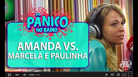 Amanda Ramalho vs. Marcela Tavares e Paulinha – (6 minutos de treta) - Pânico