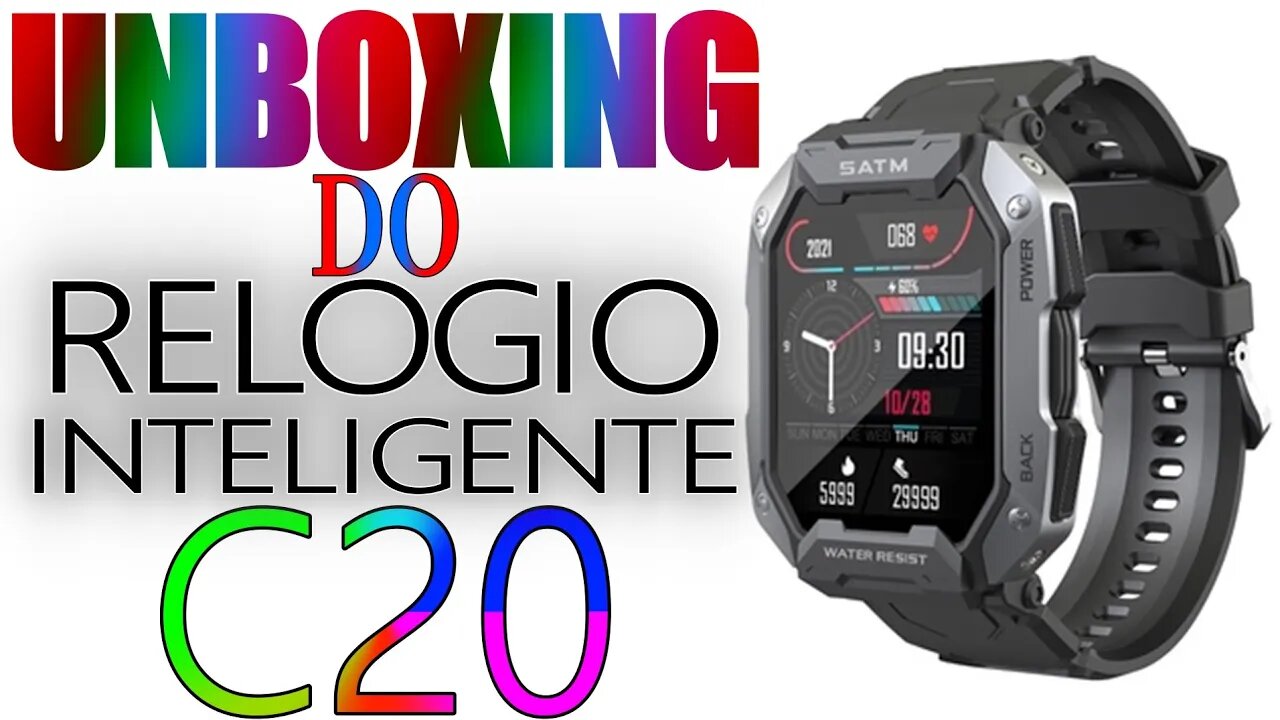 Unboxing do relógio inteligente C20 - smartwatch com ante impacto e a prova dágua