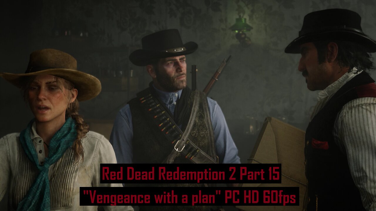 Red Dead Redemption 2 Part 15 "Vengeance with a plan" HD PC 60fps