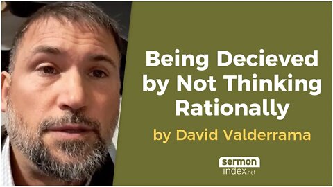 Being Deceived by Not Thinking Rationally by David Valderrama