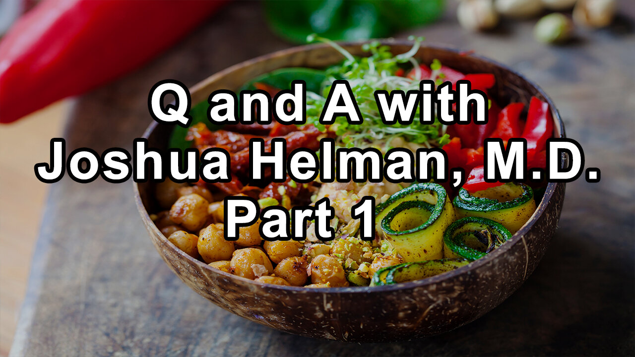 Questions and Answers with Joshua Helman, M.D. Part 1