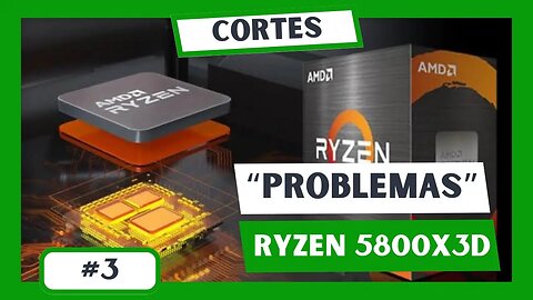 PROBLEMA DO AMD RYZEN 5800X3D