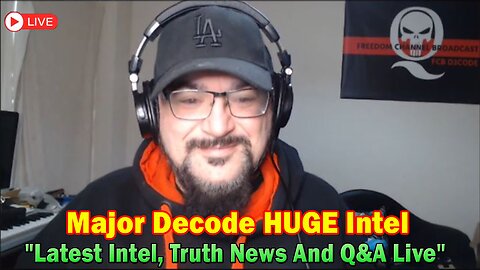 Major Decode HUGE Intel July 29: "Latest Intel, Truth News And Q&A Live"