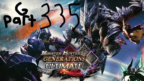 monster hunter generations ultimate G rank 335