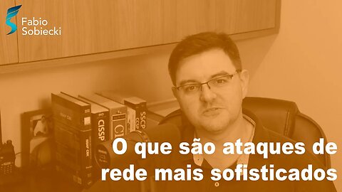 O que são ataques de rede mais sofisticados