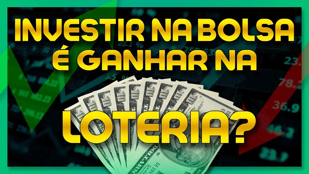 🔵 BOLSA DE VALORES É LOTERIA? | Entenda como se ganha dinheiro na Bolsa