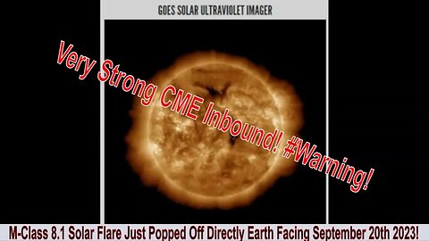 M-Class 8.1 Solar Flare Just Popped Off Directly Earth Facing September 20th 2023!