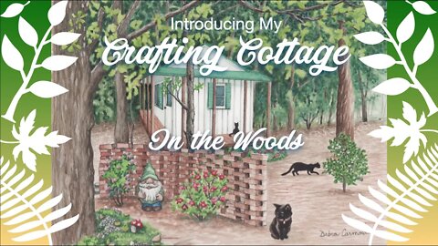 Introducing My Crafting Cottage in the Woods