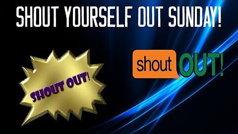 **READ DESCRIPTION** Shout Yourself Out Sunday!