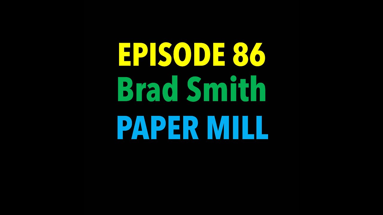 TPC #86: Brad Smith (Paper Mill)