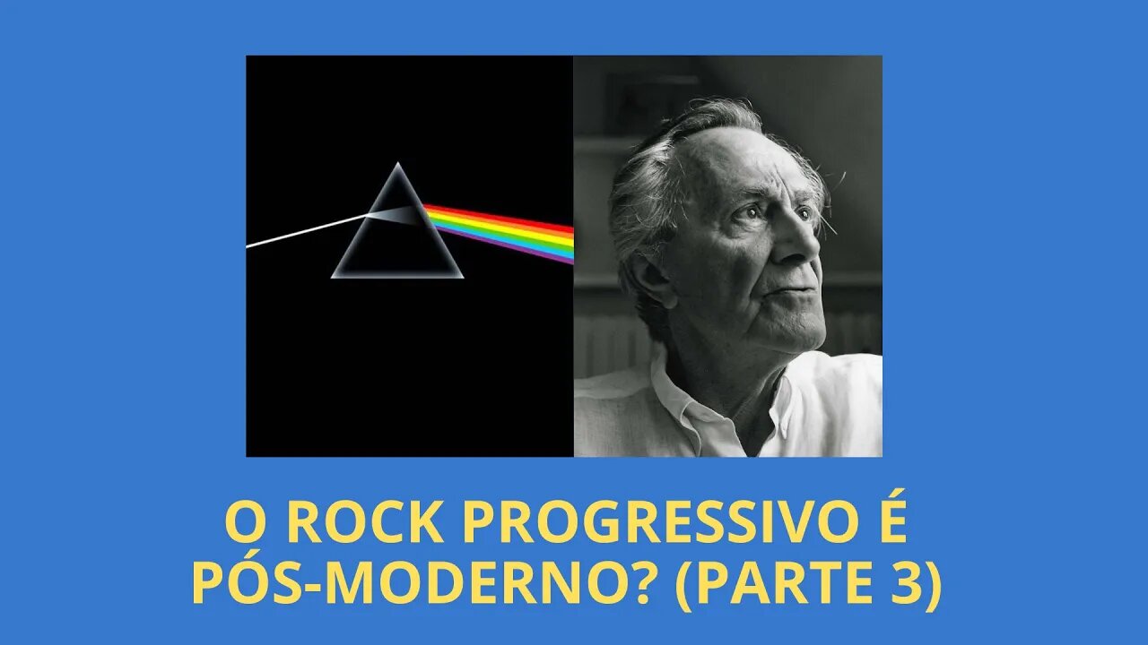 O ROCK PROGRESSIVO É PÓS-MODERNO? (PARTE 3)