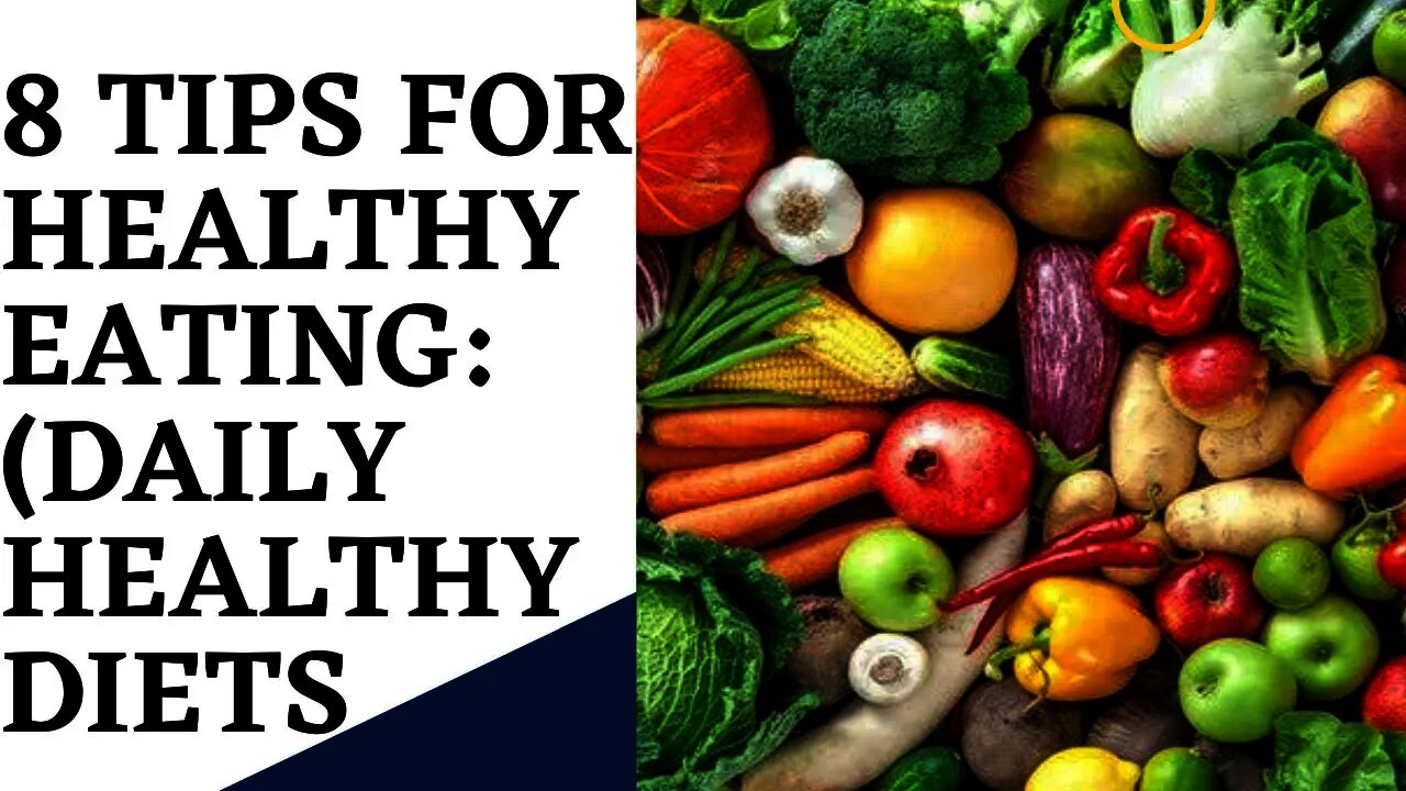 Eight tips for healthy eating : Daily Healthy Diets