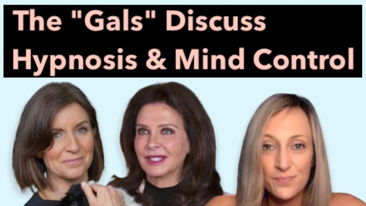 The "Gals" Discuss Hypnosis & Mind Control Featuring Doug Kramer