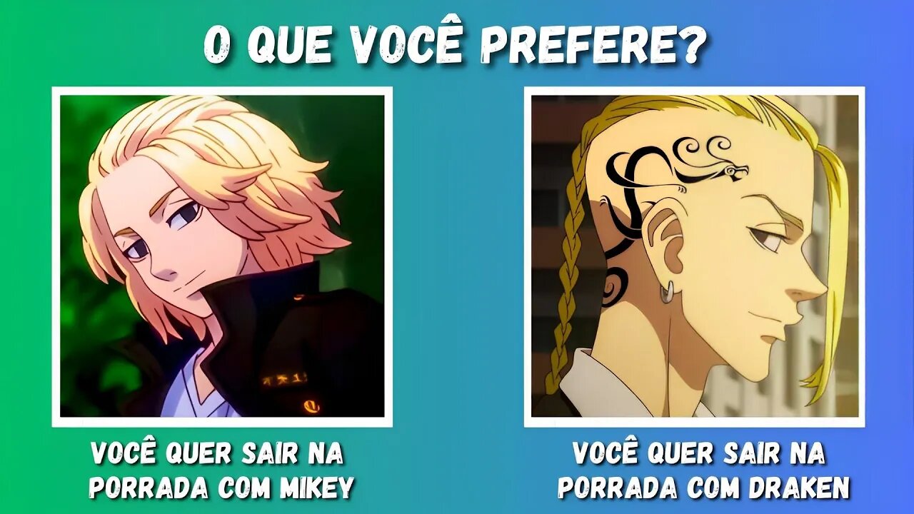 Jogo das Decisões Tokyo Revengers! | Você Prefere Isso ou Aquilo? | Quiz Tokyo Revengers