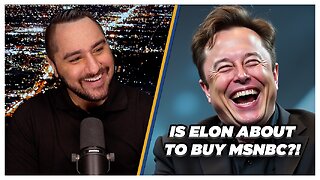 Is ELON MUSK About To Buy MSNBC?!