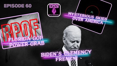 EP. 60 |FL GOP Power Grab, Mysterious Skies Over America & Biden’s Clemency Frenzy