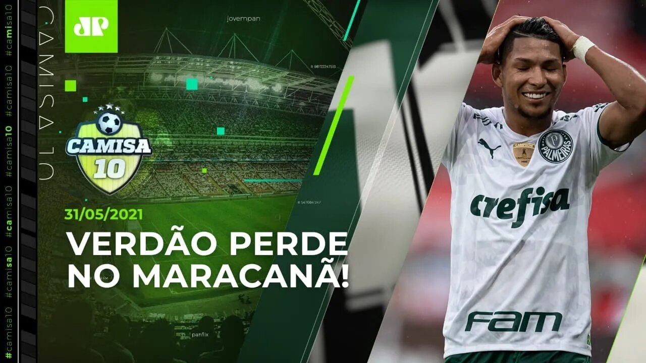 Palmeiras é DERROTADO pelo Flamengo e começa MAL o Brasileirão! | CAMISA 10 – 31/05/21