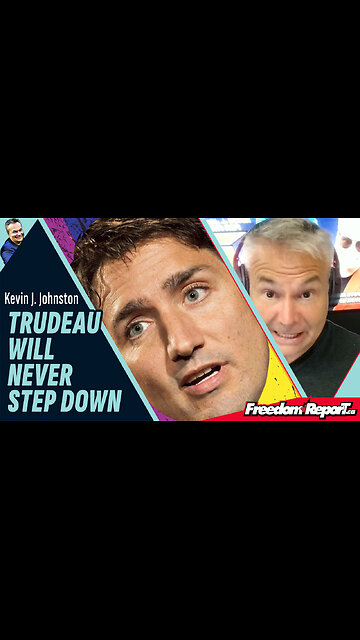 JUSTIN TRUDEAU WILL NEVER STEP DOWN. NOW WHAT CANADA?