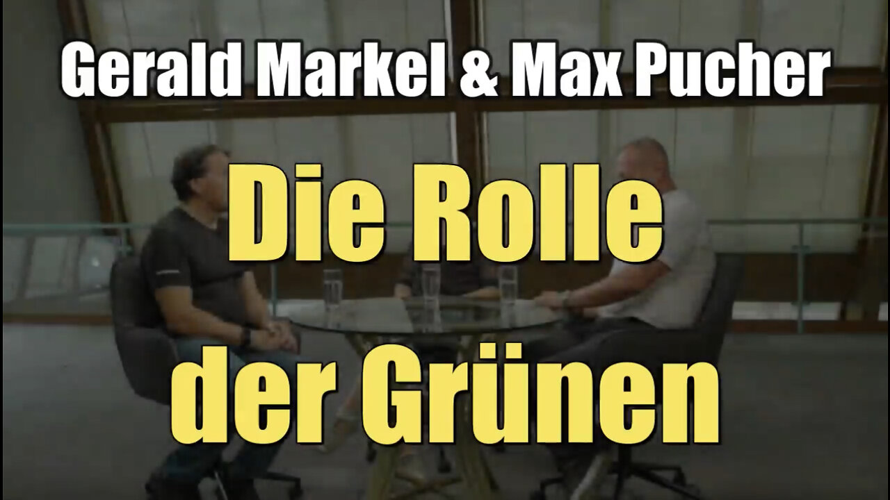 Gerald Markel & Max Pucher: Die Rolle der Grünen (28.06.2022)