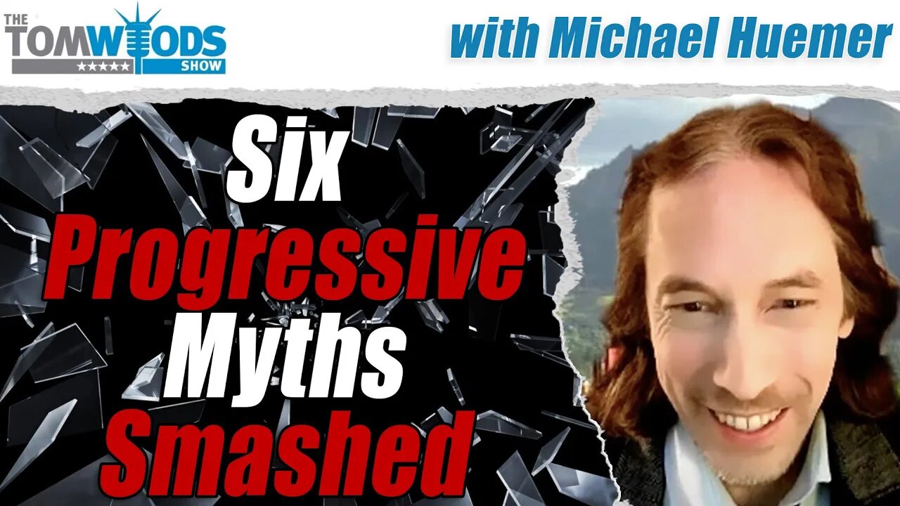 Six Progressive Myths, Smashed | TWS #2560