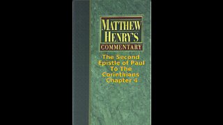 Matthew Henry's Commentary on the Whole Bible. Audio produced by Irv Risch. 2 Corinthians Chapter 4