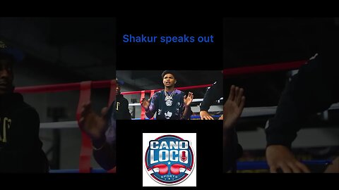 Shakur Stevens speaks out on the Haney situation