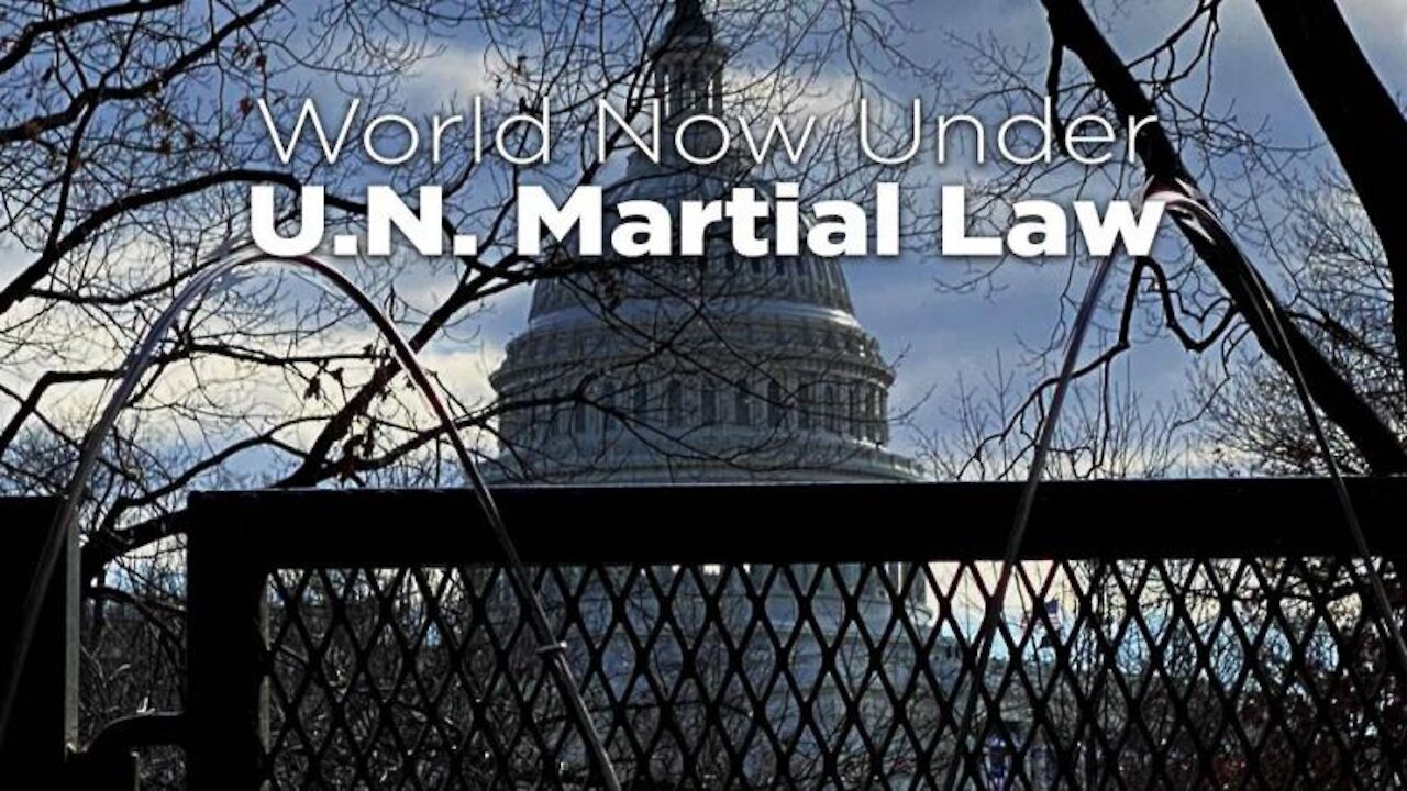 World Now Under U.N. Martial Law As Great Reset Moves Ahead!