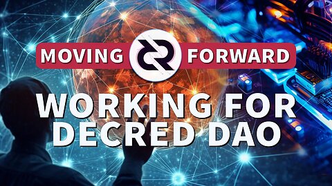 A New Work Paradigm - Working for the Decred DAO - Moving Forward