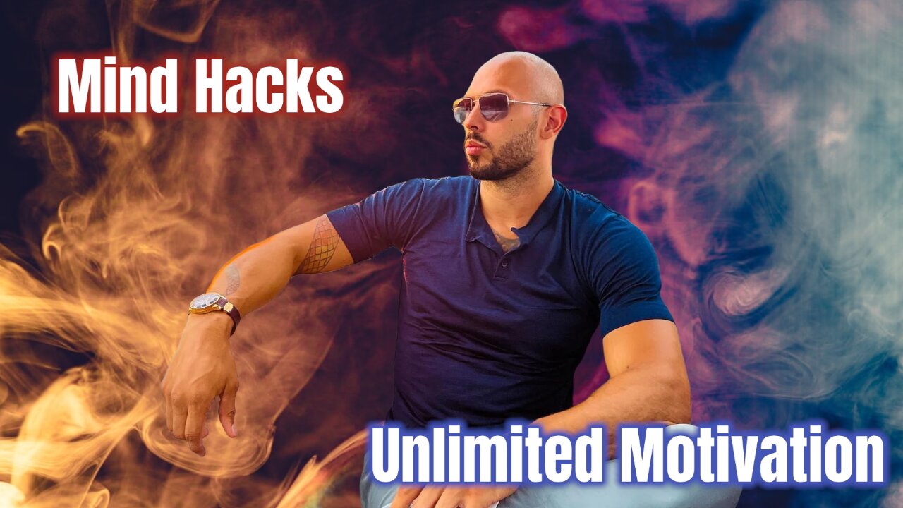 Mind Hacks to Unlimited Motivation - Andrew Tate