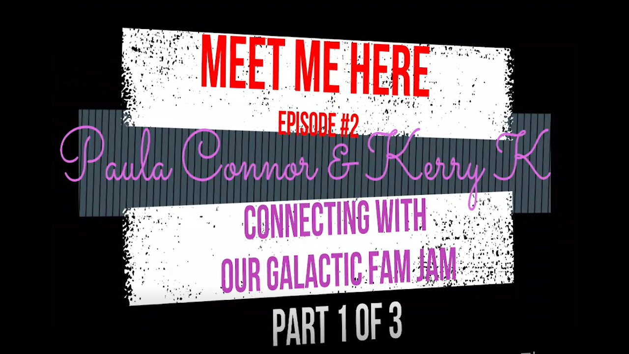 Meet Me Here - Connecting with Our Galactic Fam Jam Part 1