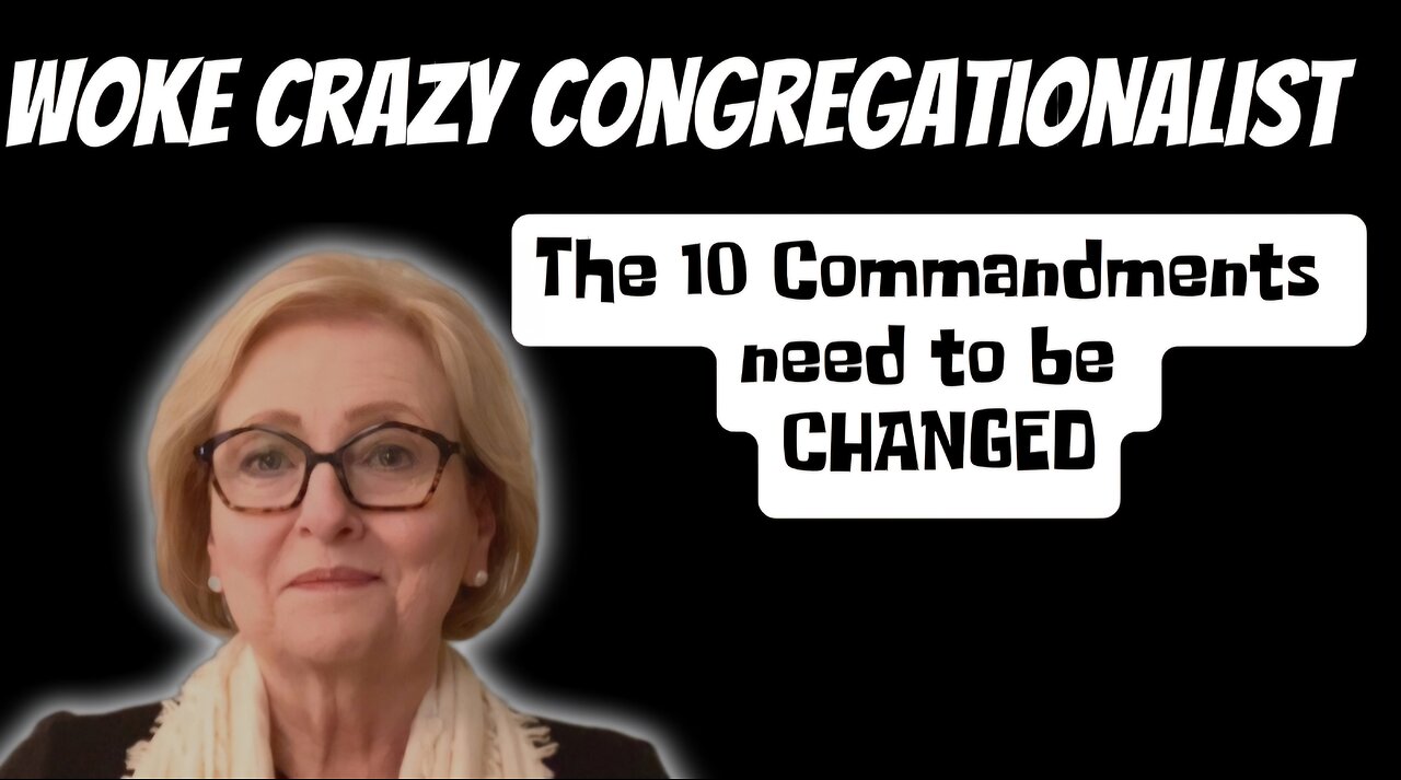 Woke Crazy Congregationalist: The 10 Commandments Need to Change!