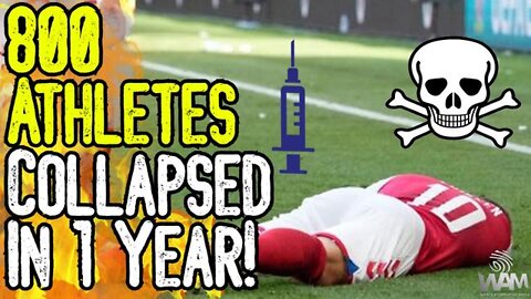 SH0CK!!!!!!!! 800 ATHLETES COLLAPSED IN 1 YEAR! - HEART ATTACKS SKYROCKET!