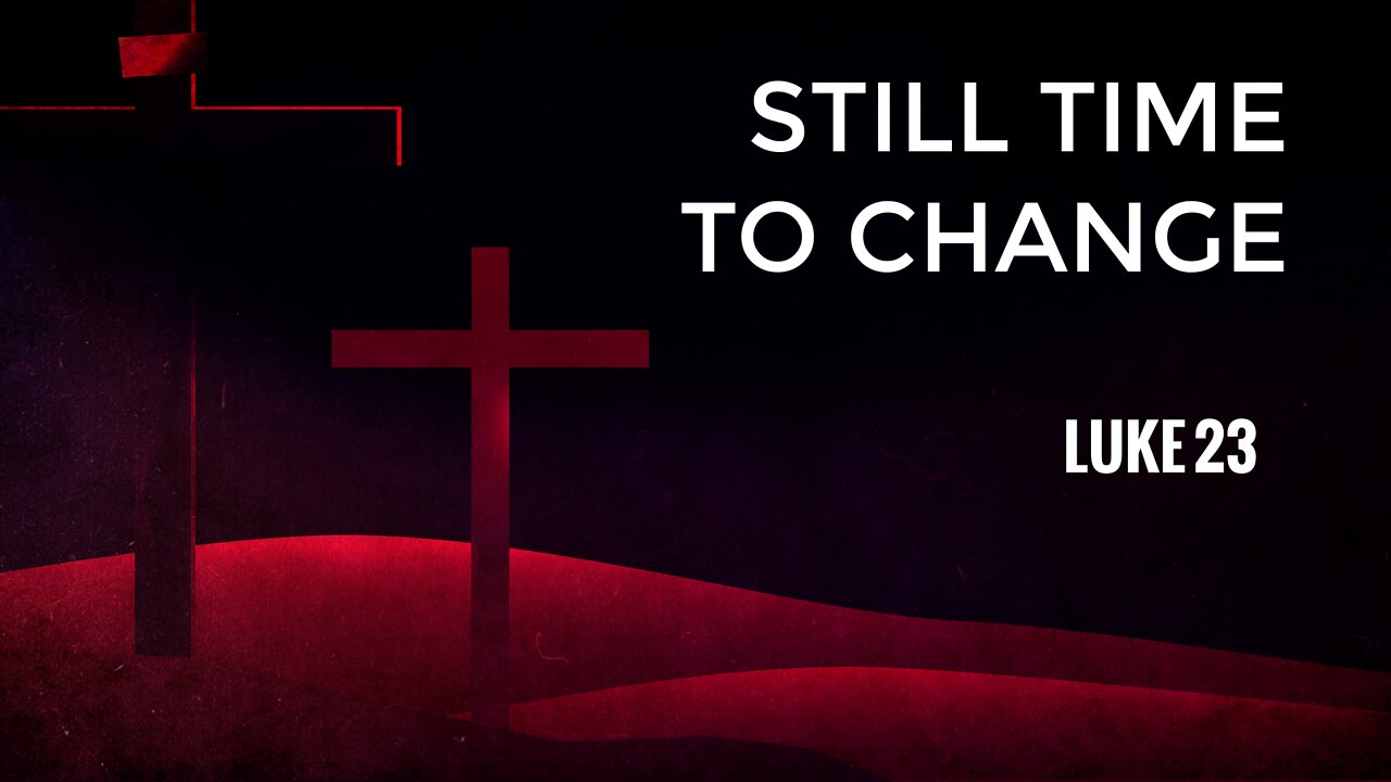 Still Time to Change - Pastor Jeremy Stout