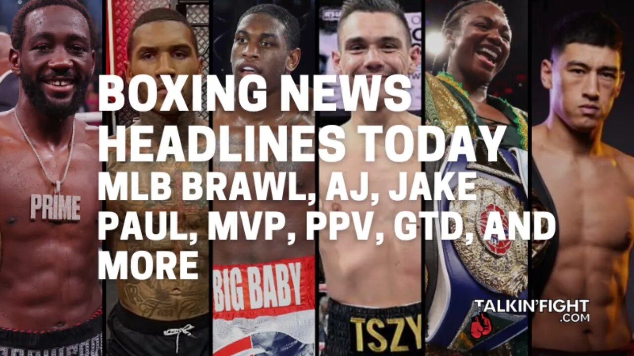 MLB Brawl, AJ, Jake Paul, MVP, PPV, GTD, and more | Boxing News Today