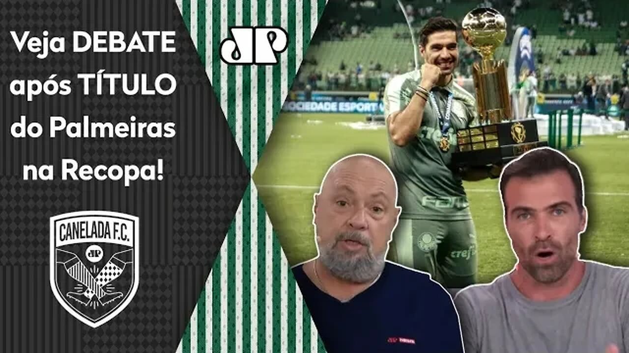 "O Palmeiras foi CAMPEÃO MAIS UMA VEZ, e é INEGÁVEL que o Abel Ferreira..." Veja DEBATE após RECOPA!